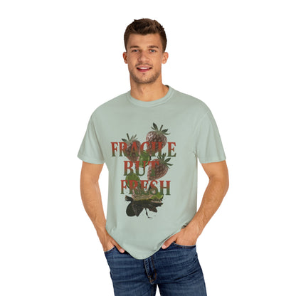 Unisex Garment-Dyed T-Shirt, Casual Fashion Tee, Unique Gift for Friends, Summer Style, ‘Fragile but Fresh’ Design