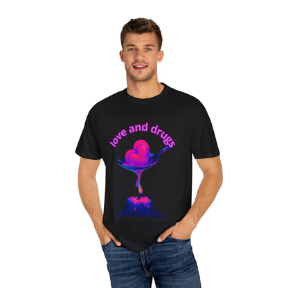 Love and Drugs Unisex Garment-Dyed T-Shirt, Unique Tee, Retro Style Shirt, Casual Wear, Gift for Friends, Colorful Artwork
