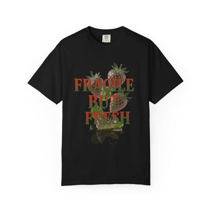 Unisex Garment-Dyed T-Shirt, Casual Fashion Tee, Unique Gift for Friends, Summer Style, ‘Fragile but Fresh’ Design